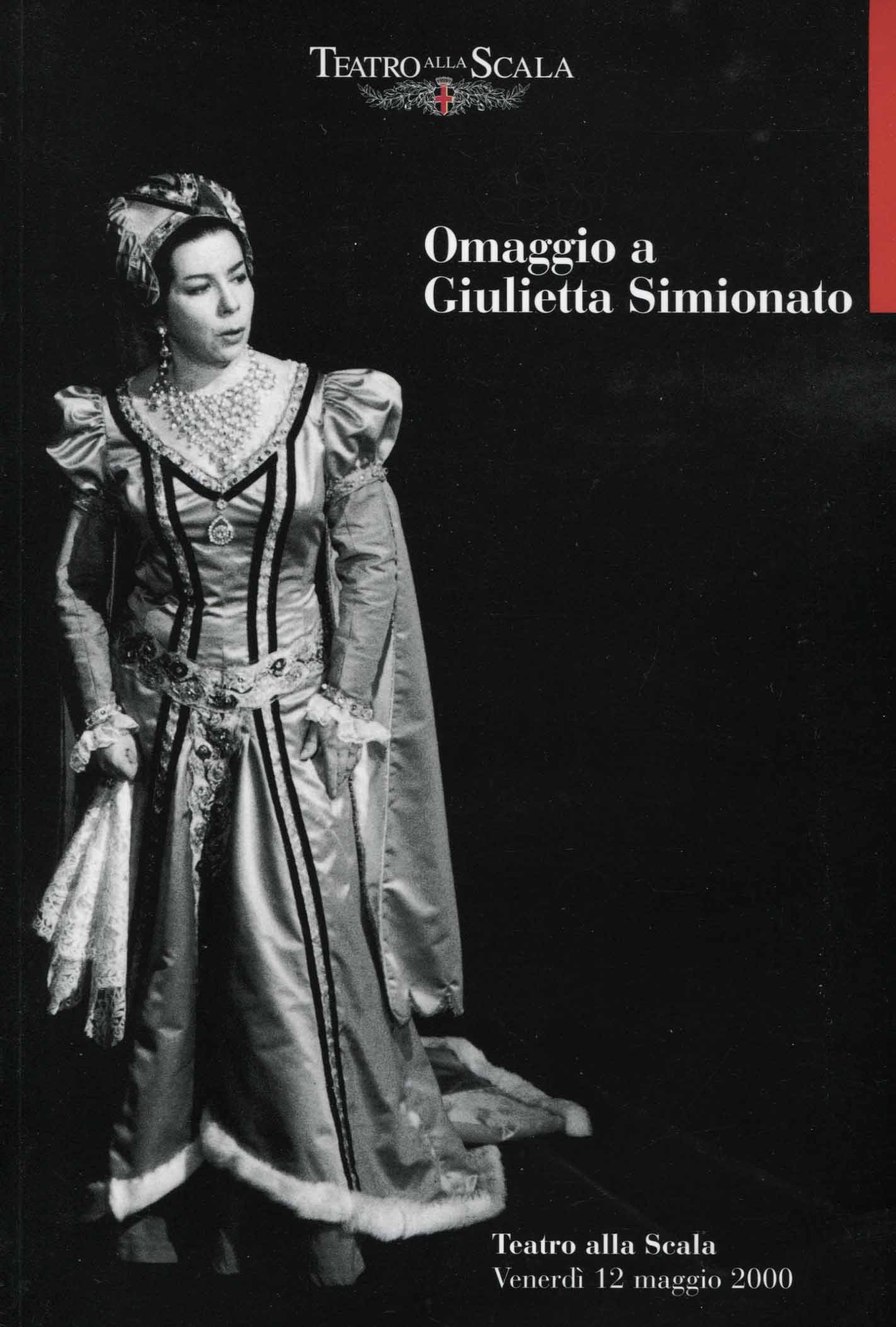 Omaggio a Giulietta Simionato : Teatro alla Scala, venerdì 12 maggio 2000